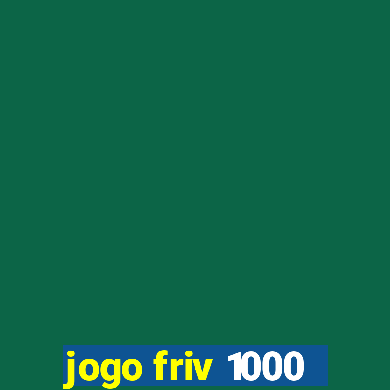 jogo friv 1000